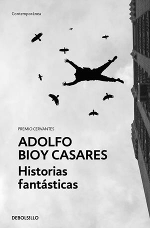 HISTORIAS FANTÁSTICAS | 9788466367882 | ADOLFO BIOY CASARES