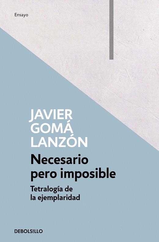 NECESARIO PERO IMPOSIBLE (TETRALOGÍA DE LA EJEMPLARIDAD) | 9788466346283 | JAVIER GOMÁ LANZÓN
