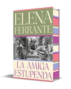 LA AMIGA ESTUPENDA (EDICIÓN ESPECIAL LIMITADA CON CANTOS TINTADOS) (DOS AMIGAS  1) | 9788466360593 | ELENA FERRANTE