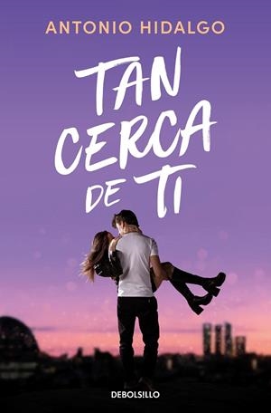 TAN CERCA DE TI (CERCA DE TI  1) | 9788466372183 | ANTONIO HIDALGO