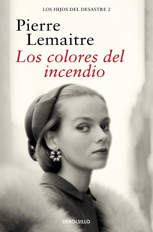 LOS COLORES DEL INCENDIO (LOS HIJOS DEL DESASTRE  2) | 9788466377881 | PIERRE LEMAITRE