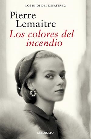 LOS COLORES DEL INCENDIO (LOS HIJOS DEL DESASTRE  2) | 9788466377881 | PIERRE LEMAITRE