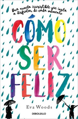 CÓMO SER FELIZ | 9788466349536 | EVA WOODS