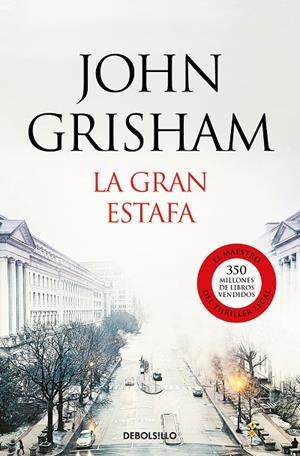 LA GRAN ESTAFA | 9788466347877 | JOHN GRISHAM