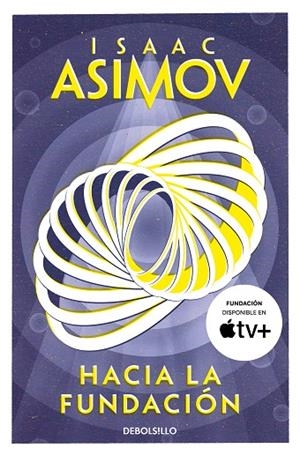HACIA LA FUNDACIÓN (CICLO DE LA FUNDACIÓN  2) | 9788466362740 | ISAAC ASIMOV