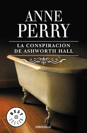 LA CONSPIRACIÓN DE ASHWORTH HALL (INSPECTOR THOMAS PITT  17) | 9788497593236 | ANNE PERRY