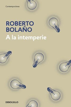 A LA INTEMPERIE | 9788466337922 | ROBERTO BOLAÑO