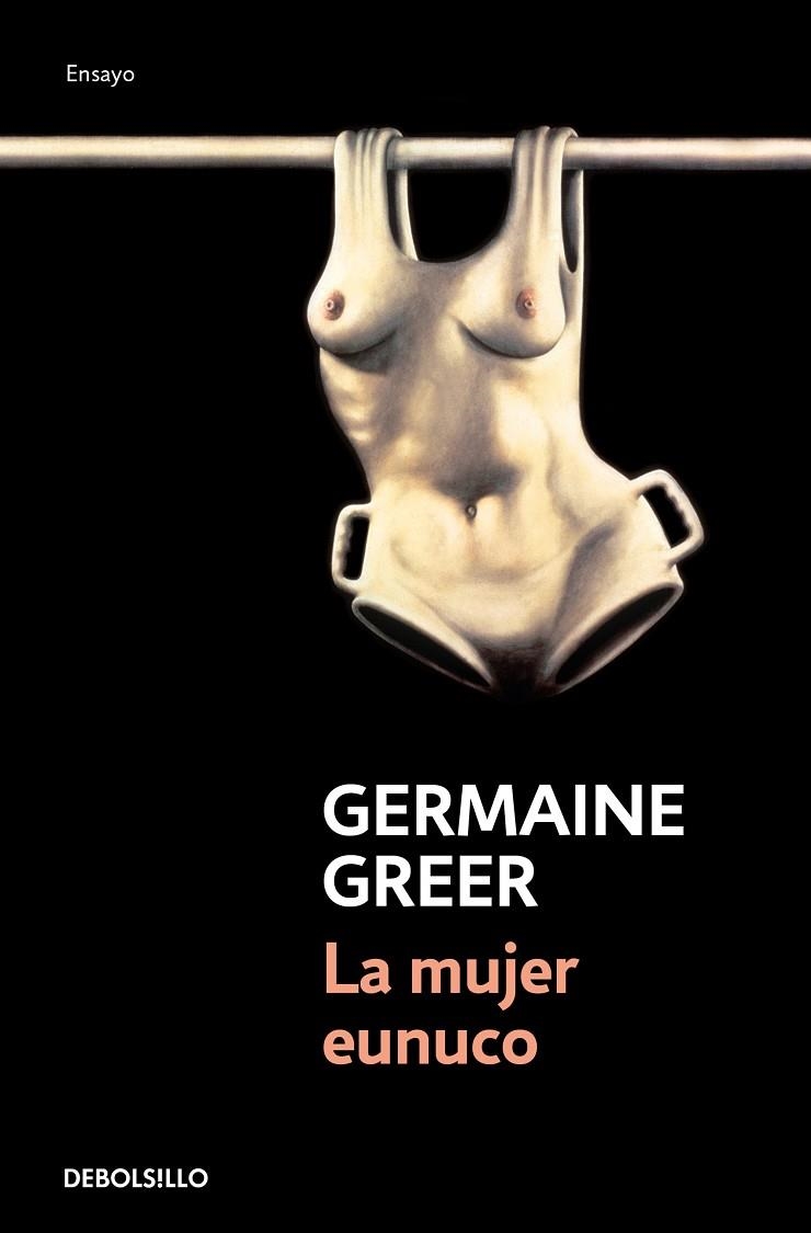 LA MUJER EUNUCO | 9788466348782 | GERMAINE GREER