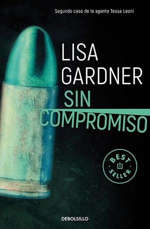SIN COMPROMISO (TESSA LEONI  2) | 9788466344265 | LISA GARDNER