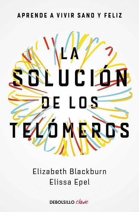 LA SOLUCIÓN DE LOS TELÓMEROS | 9788466344685 | ELISSA EPEL ELIZABETH BLACKBURN
