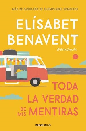 TODA LA VERDAD DE MIS MENTIRAS | 9788466349864 | ELÍSABET BENAVENT