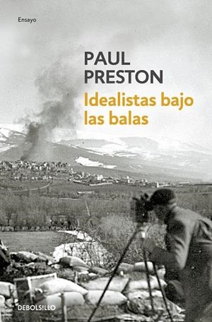 IDEALISTAS BAJO LAS BALAS | 9788483467862 | PAUL PRESTON