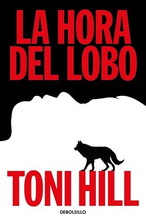 LA HORA DEL LOBO (TRILOGÍA DEL VERDUGO  2) | 9788466379373 | TONI HILL