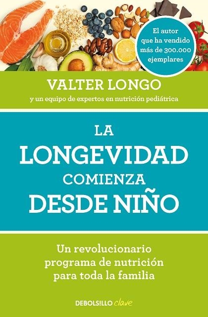 LA LONGEVIDAD COMIENZA DESDE NIÑO | 9788466371636 | VALTER LONGO