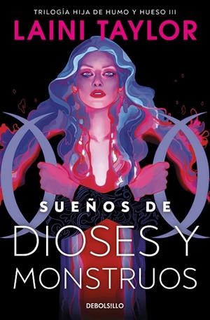 SUEÑOS DE DIOSES Y MONSTRUOS (HIJA DE HUMO Y HUESO  3) | 9788466367578 | LAINI TAYLOR