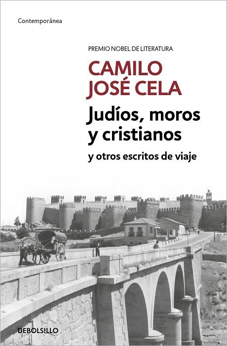 JUDÍOS, MOROS Y CRISTIANOS Y OTROS ESCRITOS DE VIAJE | 9788466342469 | CAMILO JOSÉ CELA