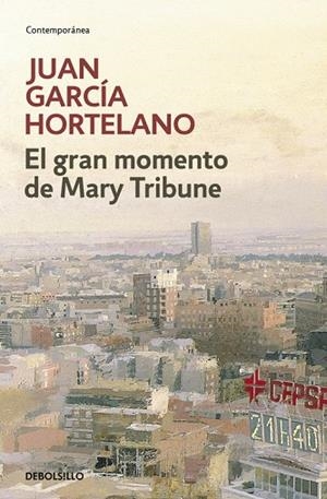 EL GRAN MOMENTO DE MARY TRIBUNE | 9788483469170 | JUAN GARCÍA HORTELANO