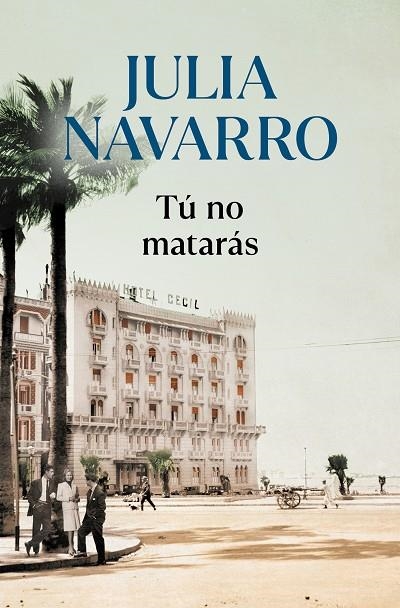 TÚ NO MATARÁS | 9788466356626 | JULIA NAVARRO