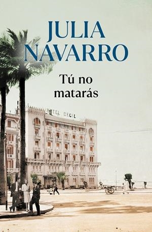 TÚ NO MATARÁS | 9788466356626 | JULIA NAVARRO