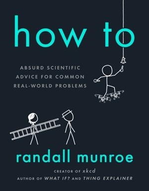 HOW TO | 9780525537090 | RANDALL MUNROE