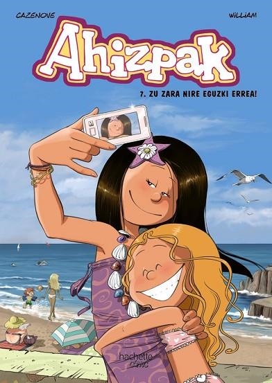 AHIZPAK, 7. ZU ZARA NIRE EGUZKI ERREA! | 9788419804044 | CHRISTOPHE CAZENOVE