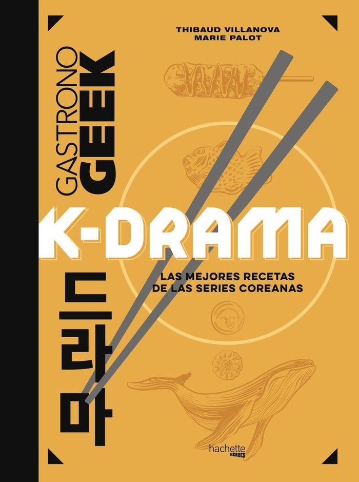 GASTRONOGEEK K-DRAMA | 9788419804471 | THIBAUD VILLANOVA