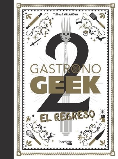 GASTRONOGEEK, 2. EL REGRESO | 9788418182938 | THIBAUD VILLANOVA