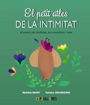 EL PETIT ATLES DE LA INTIMITAT: EL PENIS, ELS TESTICLES, LES ERECCIONS I MÉS | 9788419893055 | MATHILDE BAUDY