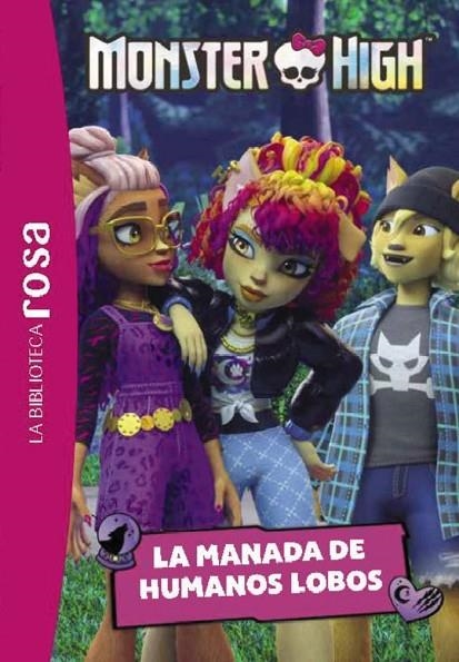 LA BIBLIOTECA ROSA. MONSTER HIGH, 4. LA MANADA DE HUMANOS LOBO | 9788410301474 | ELISABETH BARFÉTY
