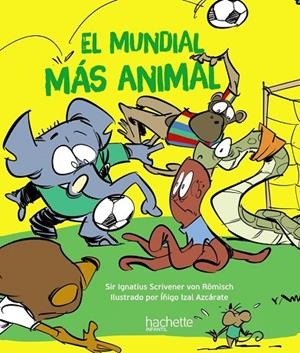 EL MUNDIAL MÁS ANIMAL | 9788419316165 | ÍÑIGO ESCRIVA DE ROMANI CANO