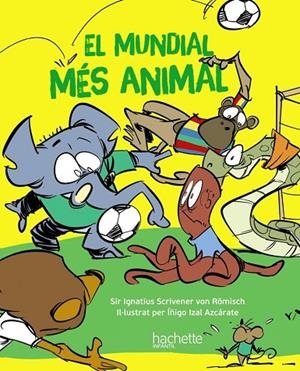 EL MUNDIAL MÉS ANIMAL | 9788419316172 | ÍÑIGO ESCRIVA DE ROMANI CANO