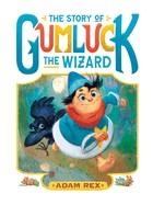 THE STORY OF GUMLUCK THE WIZARD | 9781797234106 | ADAM REX