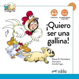 ¡QUIERO SER UNA GALLINA! NUEVA EDICIÓN-COLEGA LEE 1.3 | 9788490818244 | ELENA GONZÁLEZ HORTELANO