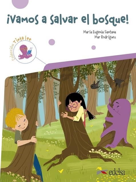 TINTA LEE. ¡VAMOS A SALVAR EL BOSQUE! | 9788490818749 | Mª EUGENIA SANTANA ROLLÁN
