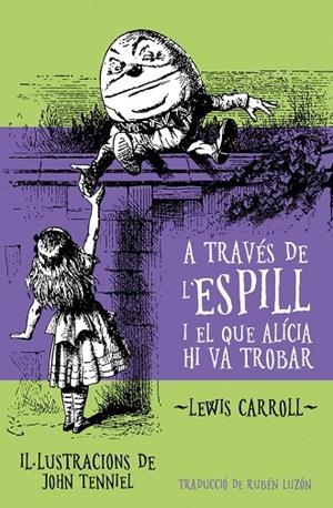 A TRAVES DE L'ESPILL I ALLO QUE ALICIA VA TROBAR A L'ALTRA BANDA | 9788413586991 | LEWIS CARROLL