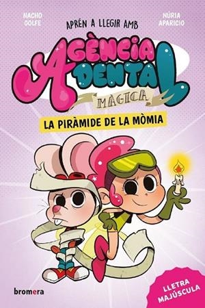 AGENCIA DENTAL MAGICA 3 - LA PIRAMIDE DE LA MOMIA (VAL) | 9788413588711 | NURIA APARICIO