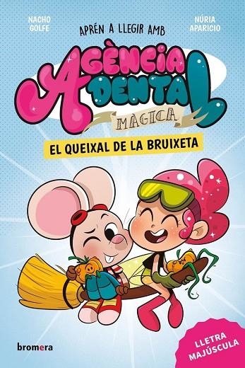 AGENCIA DENTAL MAGICA 4 - EL QUEIXAL DE LA BRUIXETA (VAL) | 9788413589435 | NURIA APARICIO
