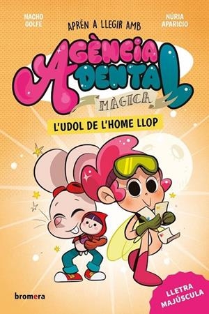 AGENCIA DENTAL MAGICA 2 - L'UDOL DE L'HOME LLOP (VAL) | 9788413588179 | NURIA APARICIO