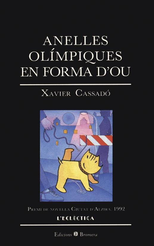 ANELLES OLIMPIQUES EN FORMA D'OU | 9788476601457 | XAVIER CASSADO