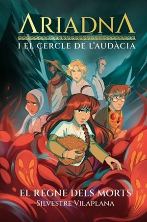 ARIADNA I EL CERCLE DE L'AUDACIA 2 - EL REGNE DELS MORTS | 9788413589442 | SILVESTRE VILAPLANA