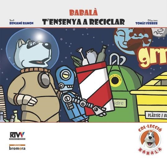 BABALA T'ENSENYA A RECICLAR | 9788498241617 | BENJAMI RAMO