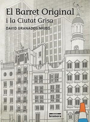 BARRET ORIGINAL I LA CIUTAT GRISA, EL | 9788490261965 | DAVID GRANADOS NIUBO