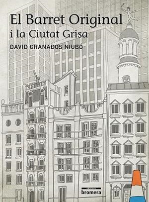BARRET ORIGINAL I LA CIUTAT GRISA, EL | 9788490261965 | DAVID GRANADOS NIUBO