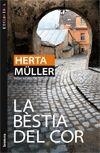 BESTIA DEL COR, LA | 9788498246322 | HERTA MULLER