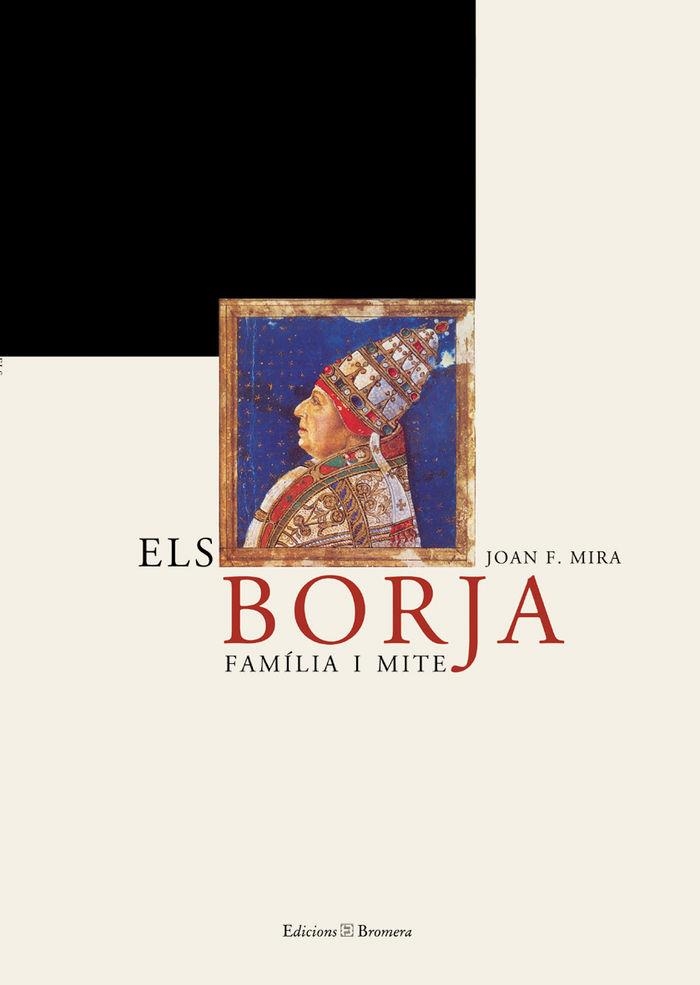 BORJA, EL - FAMILIA I MITE | 9788476605752 | JOAN FRANCESC MIRA CASTERA