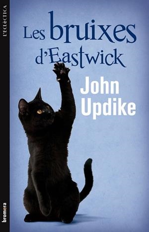 BRUIXES D'EASTWICK, LES | 9788498248180 | JOHN UPDIKE