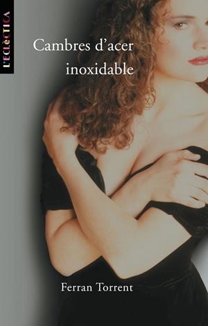 CAMBRES D'ACER INOXIDABLE | 9788476606117 | FERRAN TORRENT