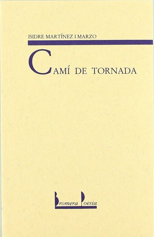 CAMI DE TORNADA | 9788476602638 | ISIDRE MARTINEZ MARZO