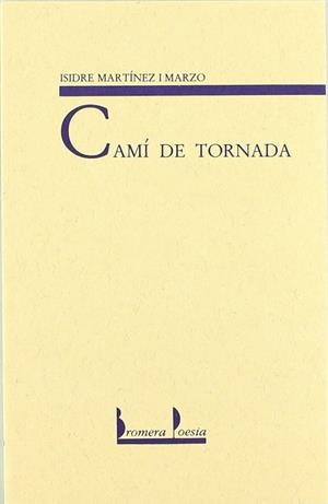 CAMI DE TORNADA | 9788476602638 | ISIDRE MARTINEZ MARZO