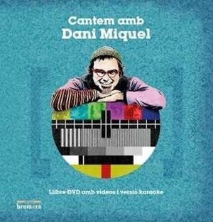 CANTEM AMB DANI MIQUEL | 9788490268070 | DANI MIQUEL I ANTICH